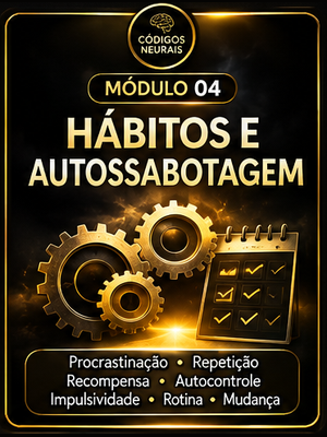 Capa oficial do módulo 04 — Hábitos e autossabotagem